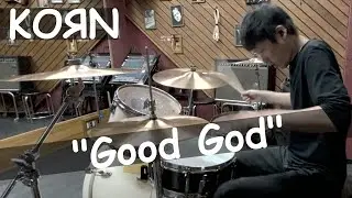 KORN - Good God (Drum Cover)