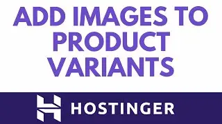 How to Add Images To Product Variants In Hostinger Website Builder Step By Step