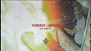 Fukkit - Miami feat. Kay P (Prod. BLKSMIITH)