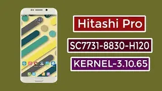 Hitashi Pro Custom ROM for SC7731-8830-H120 || Kernel 3.10.65