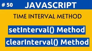 JavaScript Time Interval Method Like setInterval() Method, clearInterval() Method In Hindi Part 50