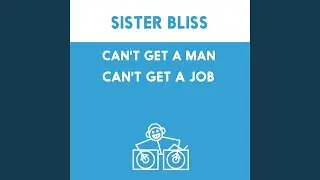 Can't Get A Man, Can't Get A Job (Life's A Bitch) (Radio Mix)