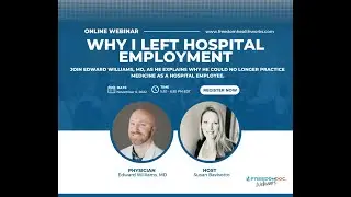 Why I Left Hospital Employment - FreedomDoc Webinar
