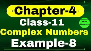 Example 8 Chapter 4 Class 11 Math | Complex Numbers and Quadratic Equations | CBSE NCERT