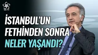 İstanbul'un Fethinden Sonra Neler Yaşandı? | Prof. Dr. Feridun Emecen Vav TV