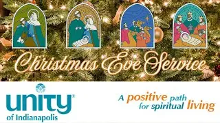 Christmas Eve Service - Nothing But A Child - Unity of Indianapolis