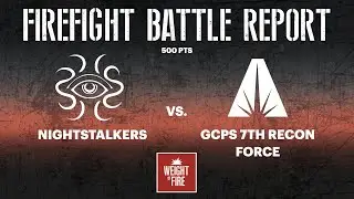 Firefight Battle Report - 500pts GCPS vs Nightstalkers