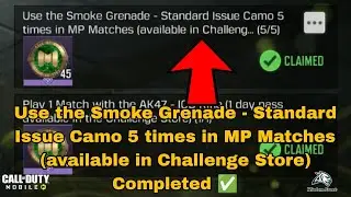 Use the Smoke Grenade - Standard Issue Camo 5 times in MP Matches (available in Challenge Store)
