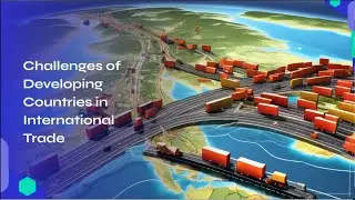 Challenges of Developing Countries in International Trade
