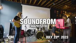 Soundfrom &lsquo;Chazfest II&rsquo; (Vine, July 23th, 2023)