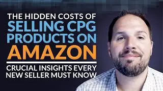 The Hidden Costs of Selling CPG Products on Amazon: Crucial Insights Every New Seller Must Know