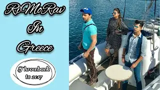 Greece Days | Rishi Dev, Mohena Kumari Singh, Gaurav Wadhwa | Rimorav Fan