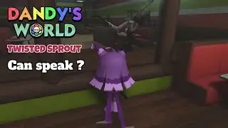 Dandy's world Twisted Sprout can speak ?