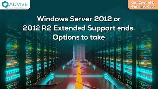 Windows Server 2012 or 2012 R2 Extended Support ends  Options to take