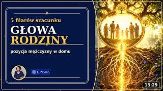Głowa rodziny i szacunek. 5 filar&oacute;w, kt&oacute;re budują pozycję mężczyzny w domu