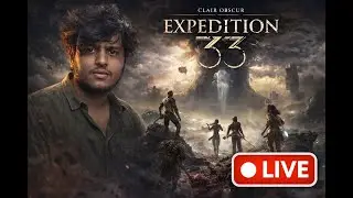 🔴 CLAIR OBSCURE EXPEDITION 33 STORY CONTINUES