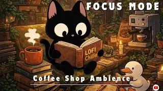 FOCUS MODE Coffee Shop Ambience ☕ Cozy Lofi Jazz for Work & Study - Deep Concentration Beats