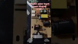 Monitor power board repair | Blinking screen problem