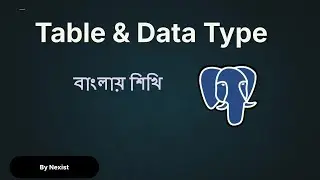 Create Database & Table In PostgreSQL || Table and Data Type || PostgreSQL Fulll Course In Bangla