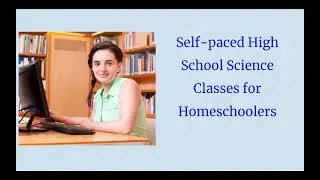Self paced High School Science Classes