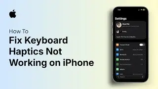 Как исправить неработоспособность тактильных ощущений на клавиатуре iPhone