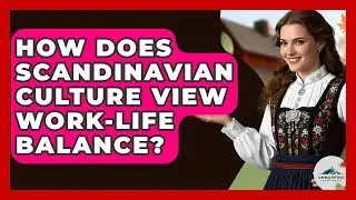 How Does Scandinavian Culture View Work-Life Balance? - Unmapping Scandinavia