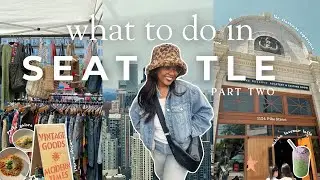 WHAT TO DO WHEN VISITING SEATTLE | vintage market, starbucks reserve & best brunch in the city!