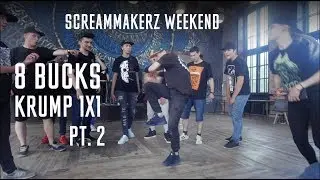 8 BUCKS pt. 2 || SCREAMMAKERZ WEEKEND