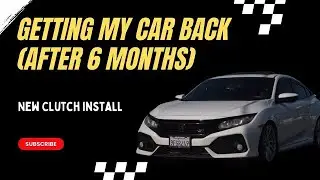 FINALLY GETTING MY CAR BACK AFTER 6 MONTHS!!! ACT CLUTCH KIT - ACUITY INSTRUMENTS INSTALL - & REVIEW