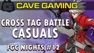 The Cave Fairfax FGC Nights #12 ► BlazBlue Cross Tag Battle Casuals