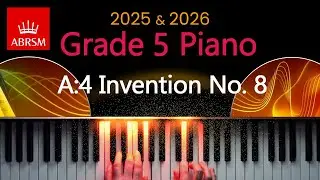 ABRSM 2025 & 2026 - Grade 5 Piano Exam - A:4 ~ Invention No. 8 in F BWV 779 ~ J. S. Bach