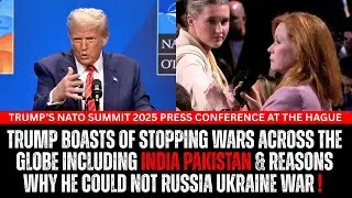 Trump Boasts of Stopping Wars including India Pakistan & Reasons Why He Could Not Russia Ukraine War