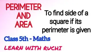 Perimeter and Area class 5th | How to find side of a square if its perimeter is given |