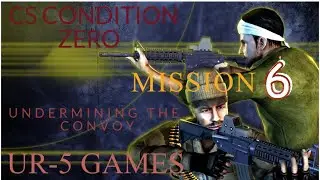 Counter Strike Condition Zero   Штурм автоколонны Миссия 6