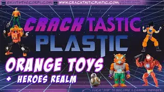 Cracktastic Plastic 144: Orange Toys + Heroes Realm