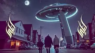DJOW - Layla Ft  Joe K  (Extended)