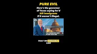 Texas Governor Suggests He'd Kill Immigrants If It Wasn't Illegal