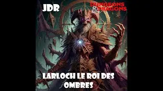 Donjons et Dragons : Larloch Le Roi des Ombres