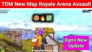 TDM New Map Royale Arena Assault | Bgmi New Update