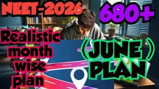 Neet-2026:-Realistic month wise plan ( JUNE)plan/|Target 680+| neet 2026#biology 💯✅🔥🔥✅👍❌❌Target JUNE