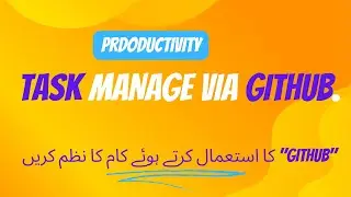 Task manage via Github | Quick Guide to setup account on Github