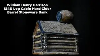 William Henry Harrison 1840 Log Cabin Hard Cider Barrel Stoneware Bank - Hake's Auction 243