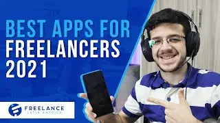 Best Apps for Freelancing 2021 | Tips for Freelancers