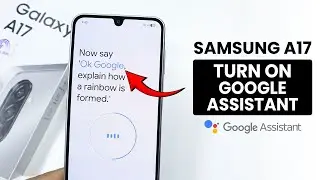 Samsung A17: How to Turn On Google Assistant (Hey Google)