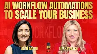 AI Workflow Automations To Scale Your business   Aarti Anand and Lily Patrascu