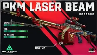 PKM META LOADOUT - LASER BEAM FASTEST TTK LMG | HƯỚNG DẪN MOD S&Uacute;NG | DELTA FORCE | DRAGONAK