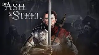 Of Ash And Steel Прохождение - Рыцари Ордена Семи #5