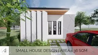 SMALL HOUSE DESIGN ( Floor Area: 36 sqm )