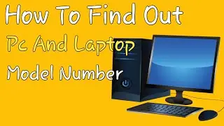 How To Find Your Computer Model In Pc & Laptop Window 7,8,8.1,10