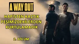 “Kaçtık Ama Kurtulduk mu? | A Way Out – 2. Bölüm”
